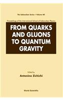 From Quarks and Gluons to Quantum Gravity - Proceedings of the International School of Subnuclear Physics