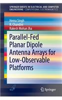 Parallel-Fed Planar Dipole Antenna Arrays for Low-Observable Platforms