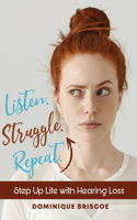 Listen. Struggle. Repeat.