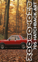 70s Hatchback Art Photo Book: Explore Iconic Car Designs With 40 Vivid Imagery From The Classic Era