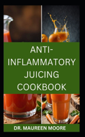 Anti-Inflammatory Juicing Cookbook