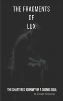 The Fragments of Lux