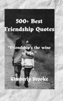 500+ Best Friendship Quotes: Friendship's the wine of life.