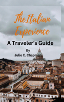 The Italian Experience: A Traveler's Guide