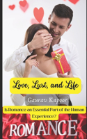 Love, Lust, and Life