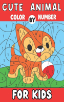 Cute Animals Color by Number For Kids: Coloring Book for Kids Ages 4-8