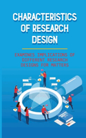 Characteristics Of Research Design: Examines Implications Of Different Research Designs For Matters: Non-Experimental Designs