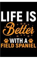 Life Is Better With A Field Spaniel