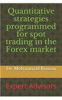 Quantitative strategies programmed for spot trading in the Forex market