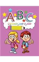 ABC Aprender paso a paso: Aprender A Escribir Letras Para Niños: Primeros Ejercicios De Escritura Para Aprender El Alfabeto