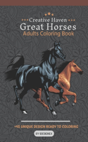 Creative Haven Great Horses: An Adults Coloring Book for Horse Lovers ( + 45 Beautiful Designs ).