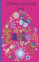 Easter Coloring and Activity Book: 120 Super cute Coloring and Activity pages