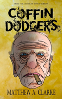Coffin Dodgers: You'll Either Die a Hero, Or Live Long Enough to Become a Grey