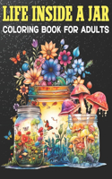 Life Inside A Jar Coloring Book For Adults: Fantasy Adventure with Magical Illustrations and Imaginary Worlds Creative Pictures for Stress Relief and Relaxation