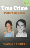 True Crime Disturbing Cases