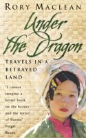 Under the Dragon: Travels in a Betrayed Land