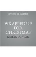 Wrapped Up for Christmas Lib/E