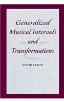 Generalized Musical Intervals and Transformations