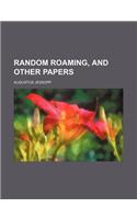 Random Roaming, and Other Papers: (English)