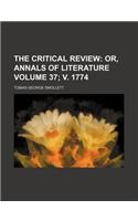 The Critical Review Volume 37; V. 1774; Or, Annals of Literature
