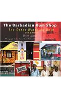 The Barbadian Rum Shop 2nd Edition: The Other Watering Hole