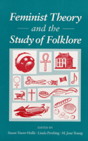 Feminist Theory and the Study of Folklore