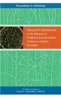 Therapeutic Development in the Absence of Predictive Animal Models of Nervous System Disorders