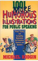 1001 More Humorous Illustrations for Public Speaking