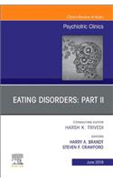 Eating Disorders: Part II, an Issue of Psychiatric Clinics of North America