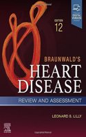 Braunwald's Heart Disease Review and Assessment: A Companion to Braunwald's Heart Disease