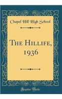 The Hillife, 1936 (Classic Reprint)