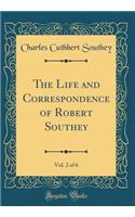 The Life and Correspondence of Robert Southey, Vol. 2 of 6 (Classic Reprint)