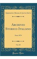 Archivio Storico Italiano, Vol. 20: Anno 1874 (Classic Reprint)