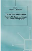 Dance in the Field: Theory, Methods and Issues in Dance Ethnography
