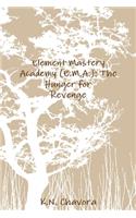 Element Mastery Academy (E.M.A.): The Hunger for Revenge