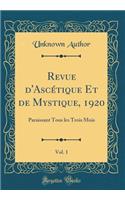 Revue d'Ascetique Et de Mystique, 1920, Vol. 1