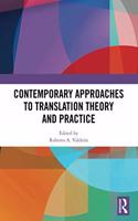 Contemporary Approaches to Translation Theory and Practice