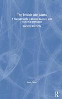 The Trouble with Maths: A Practical Guide to Helping Learners with Numeracy Difficulties