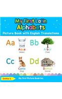 My First Latin Alphabets Picture Book with English Translations: Bilingual Early Learning & Easy Teaching Latin Books for Kids(1 Teach & Learn Basic Latin Words for Children)