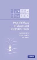 Potential Flows of Viscous and Viscoelastic Liquids: 21 (Cambridge Aerospace Series)