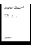 Nanostructured Silicon-based Powders and Composites
