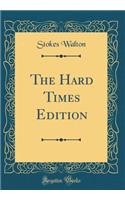 The Hard Times Edition (Classic Reprint)