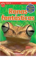 Lector de Scholastic Explora Tu Mundo Nivel 2: Ranas Fantï¿½sticas (Fantastic Frogs): (spanish Language Edition of Scholastic Discover More Reader Level 2: Fantastic Frogs)