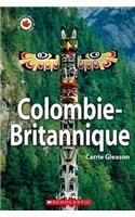 Le Canada Vu de Près: Colombie-Britannique