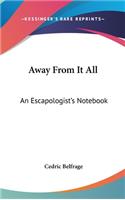 Away From It All: An Escapologist's Notebook