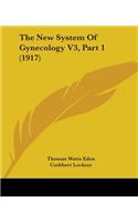New System Of Gynecology V3, Part 1 (1917)