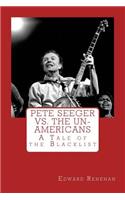 Pete Seeger vs. The Un-Americans