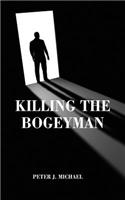 Killing the Bogeyman