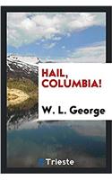 Hail, Columbia!