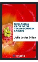The Blossom Circle of the Year in Southern Gardens